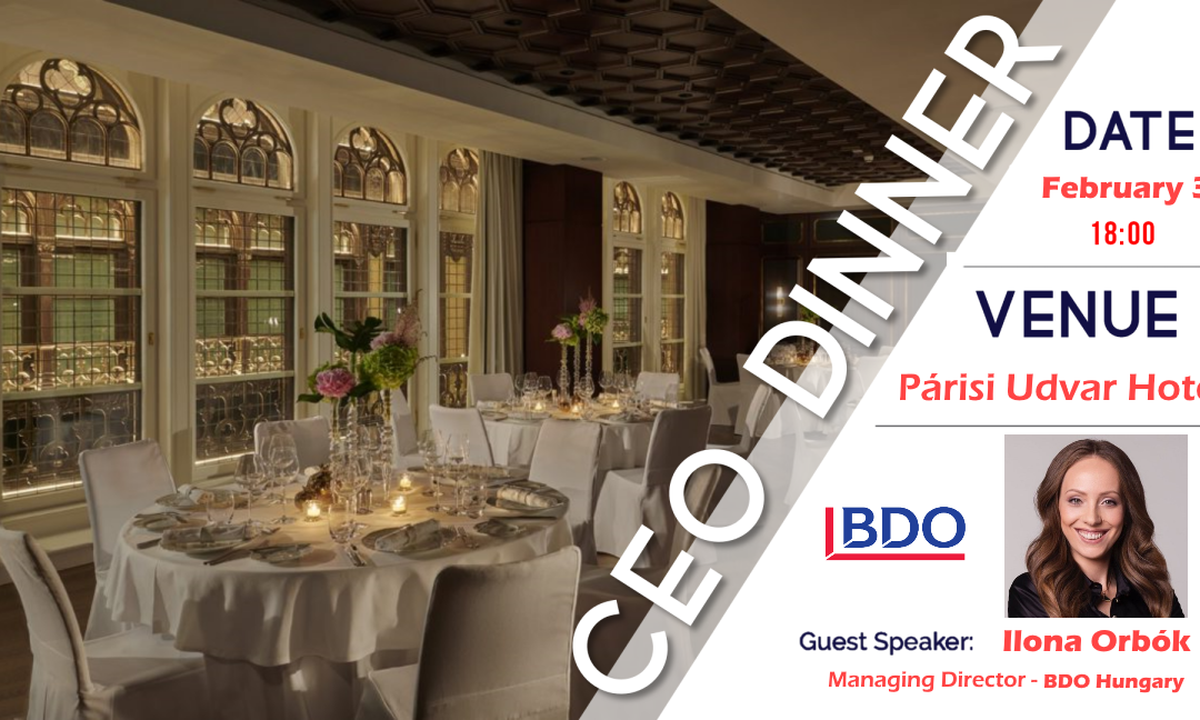 CEO Dinner with Ms Ilona Orbók, Managing Director of BDO Hungary